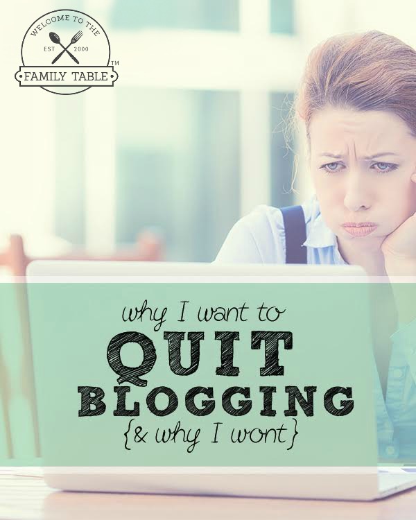 Have you ever wanted to quit blogging? You are not alone. Here are the reasons why I want to quit blogging along with the reason why I won't. 