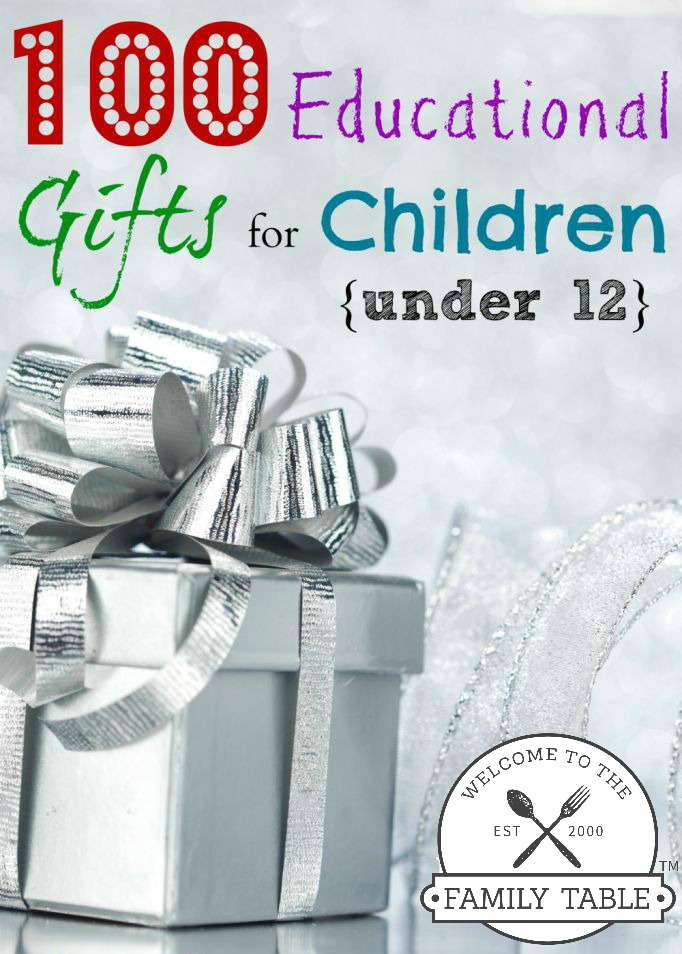 100 Educational Gift Ideas for Children {under 12}