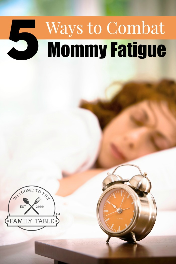 5 Ways to Combat Mommy Fatigue