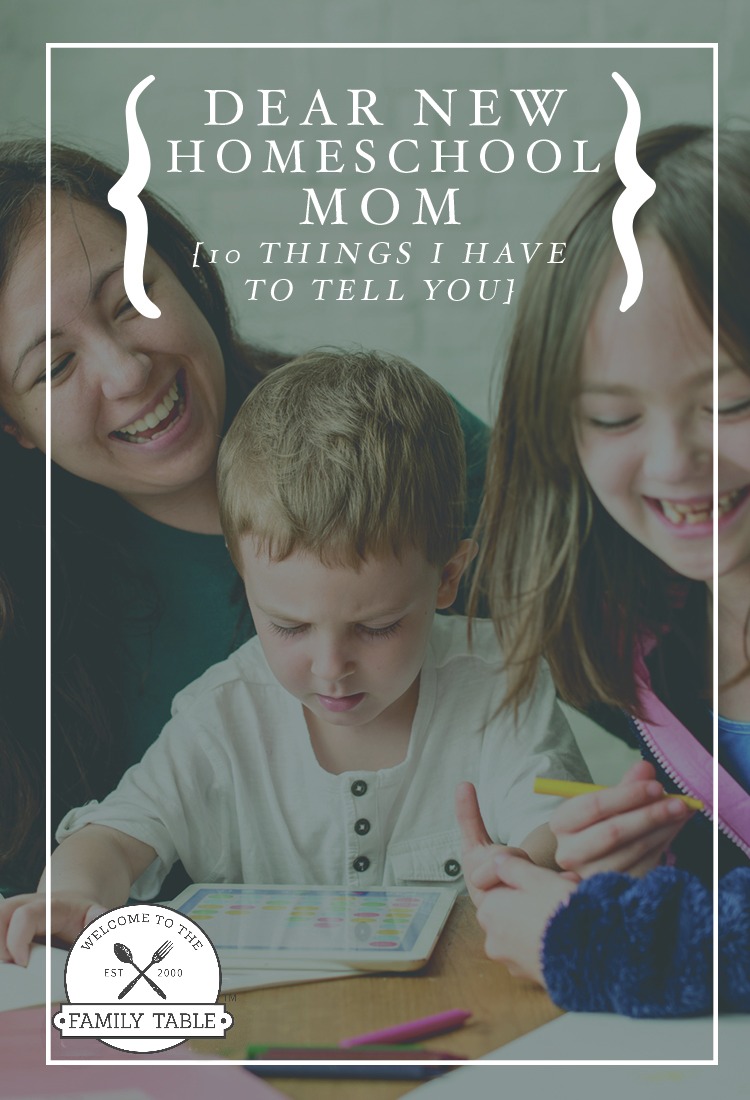 Dear New Homeschool Mom {10 Things I Have to Tell You}