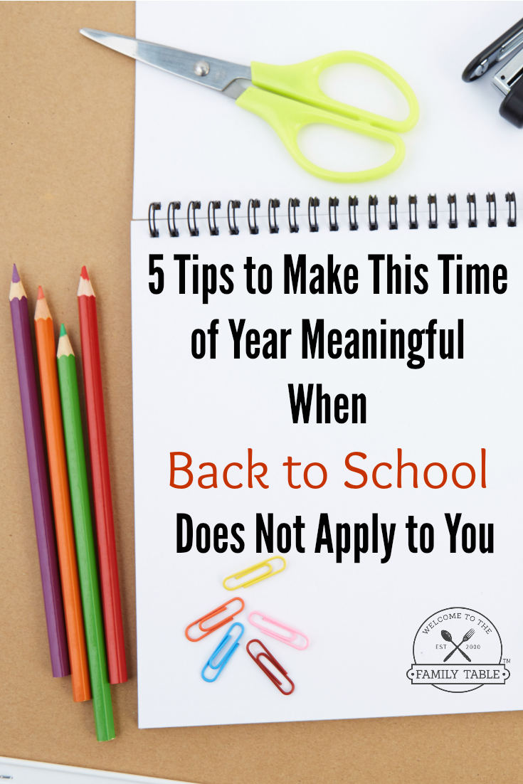 5 Tips to Make This Time of Year Meaningful When Back to School Does Not Apply to You