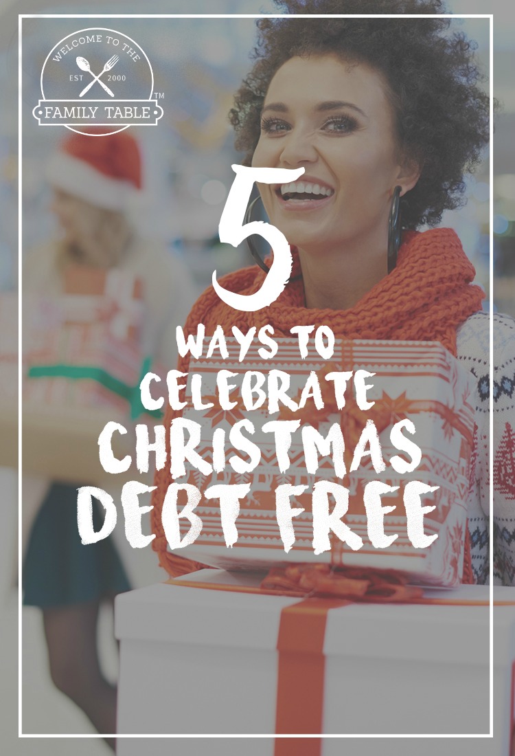 5 Ways to Celebrate Christmas Debt-Free
