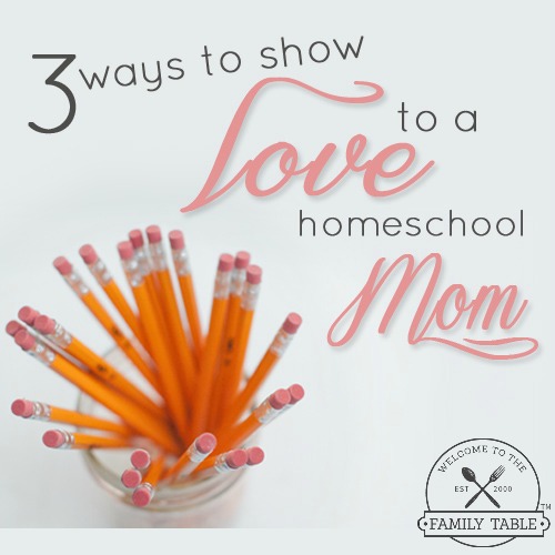 3 Ways to Show Love to a Homeschool Mom