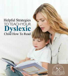 Helpful Strategies to Teach Your Dyslexic Child How to Read