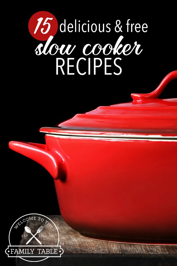 15 Delicious & Free Slow Cooker Recipes