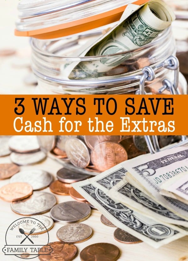 3 Ways to Save Cash For The Extras