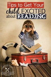 Come check out these tips from a veteran homeschool mom to get your child excited about reading!