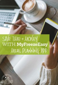 Learn how you can save time and money with the MyFreezEasy meal planning app!