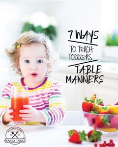 Are you struggling to get your toddler to practice table manners? These 7 tips will help! :: welcometothefamilytable.com