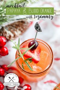 Looking for a delicious mocktail recipe? Come and try this scrupmtious papaya blood orange with rosemary! :: welcometothefamilytable.com