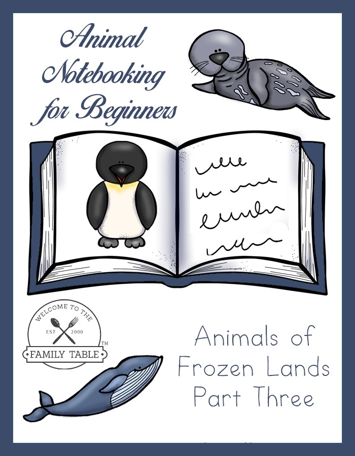 Animal Notebooking for Beginners – Animals of Frozen Lands, Pt. 3