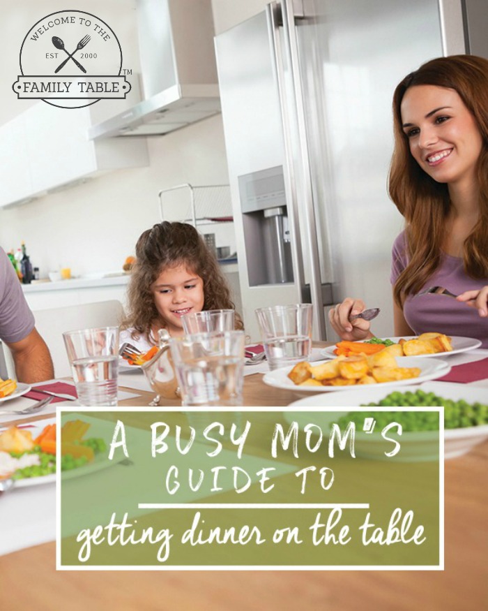 A Busy Mom’s Guide to Getting Dinner on the Table