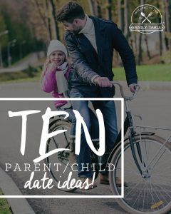 10 Parent-Child Date Ideas