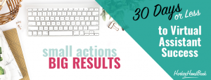 30 Days or Less to Virtual Assistant Success