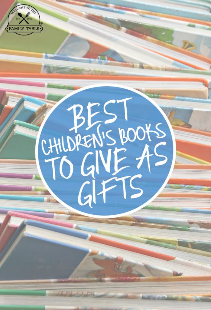 Best Children's Books to Give as Gifts - Welcome to the Family Table®