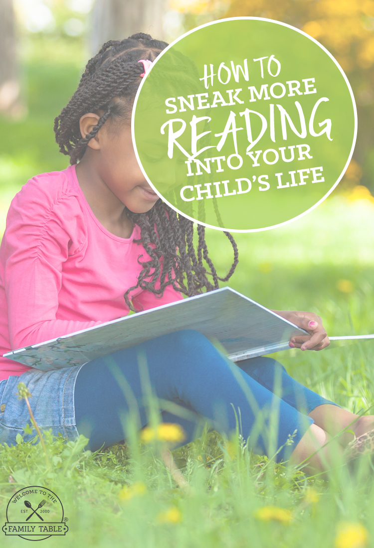 How to Sneak More Reading Into Your Child's Life