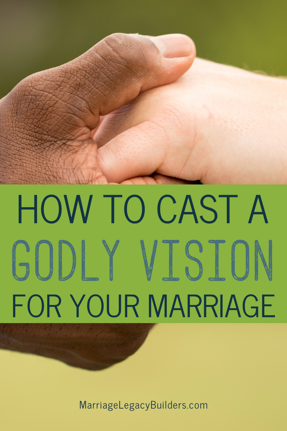 How to Cast a Godly Vision for Your Marriage