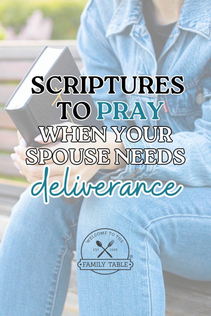 Scriptures to Pray when Your Spouse Needs Deliverance